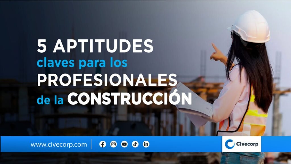 5 aptitudes claves para profesionales de la construcción en innovación y transformación digital